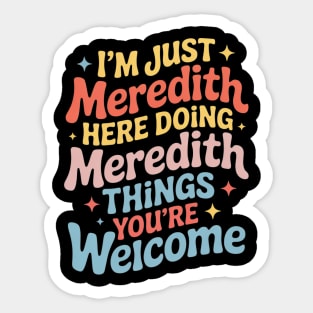 I'm Just Meredith Doing Meredith Things Sticker